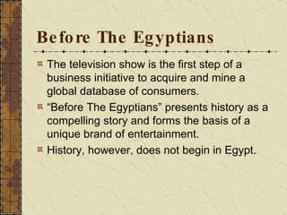 Before The Egyptians ,[object Object],[object Object],[object Object]
