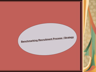 Benchmarking Recruitment Process / Strategy 