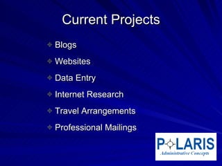 Current Projects Blogs Websites Data Entry Internet Research Travel Arrangements Professional Mailings 