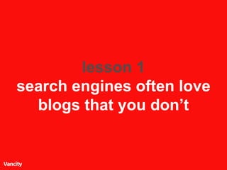 lesson 1 search engines often love blogs that you don’t 