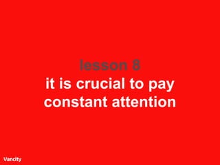 lesson 8 it is crucial to pay constant attention 