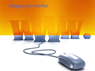 Blogging for bedrifter   