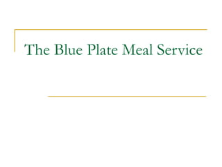 The Blue Plate Meal Service 