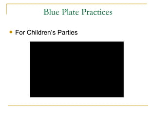 Blue Plate Practices For Children’s Parties 