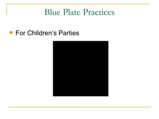 Blue Plate Practices For Children’s Parties 
