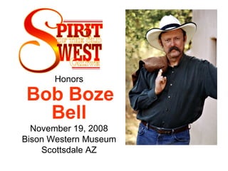 Honors  Bob Boze Bell   November 19, 2008  Bison Western Museum  Scottsdale AZ  