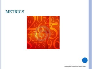 METRICS Copyright 2008 Cris Silva and Giovana Boselli 