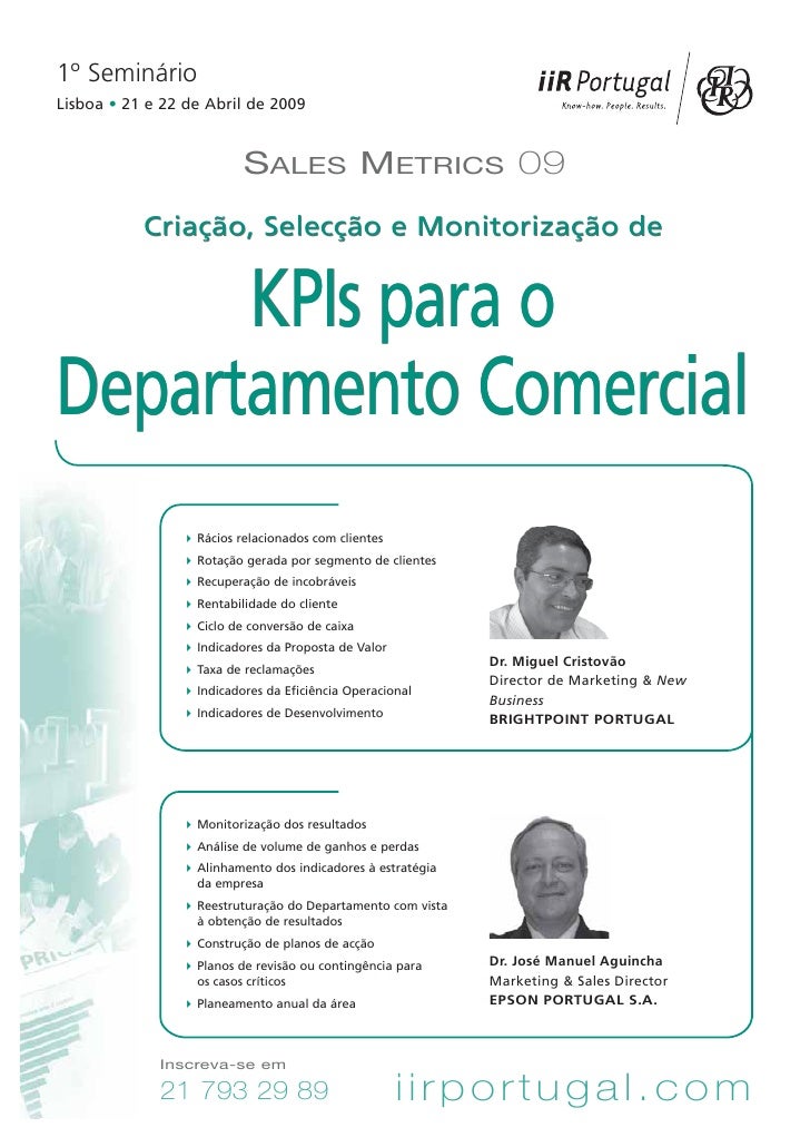 1º Seminário
Lisboa • 21 e 22 de Abril de 2009


                         SALES METRICS 09
           Criação, Selecção e ...