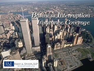 B usiness  I nterruption Insurance Coverage 