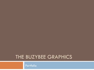 THE BUZYBEE GRAPHICS Portfolio 