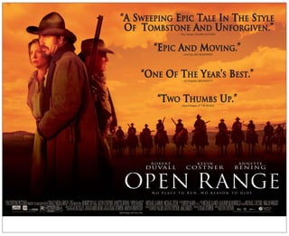 “A SWEEPING EPIC TALE IN THE STYLE
 OF TOMBSTONE AND UNFORGIVEN.”
             – Tony Toscano, TALKING PICTURES




       “EPIC AND MOVING.”
               – John Doe, ANY NEWSPAPER




    “ONE OF THE YEAR’S BEST.”
               – Jim Ferguson, ABC/KGUN-TV




        “TWO THUMBS UP.”
              – Ebert & Roeper, AT THE MOVIES
 