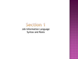 Job Information Language Syntax and Rules 