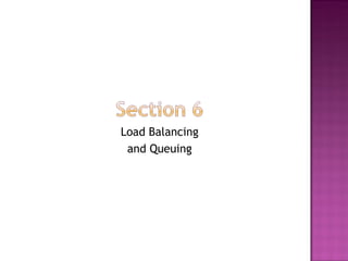 Load Balancing and Queuing 