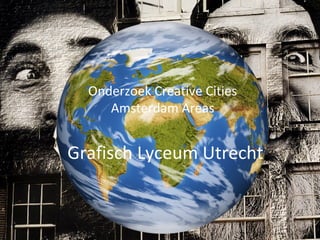 Grafisch Lyceum Utrecht Onderzoek Creative Cities Amsterdam Areas 