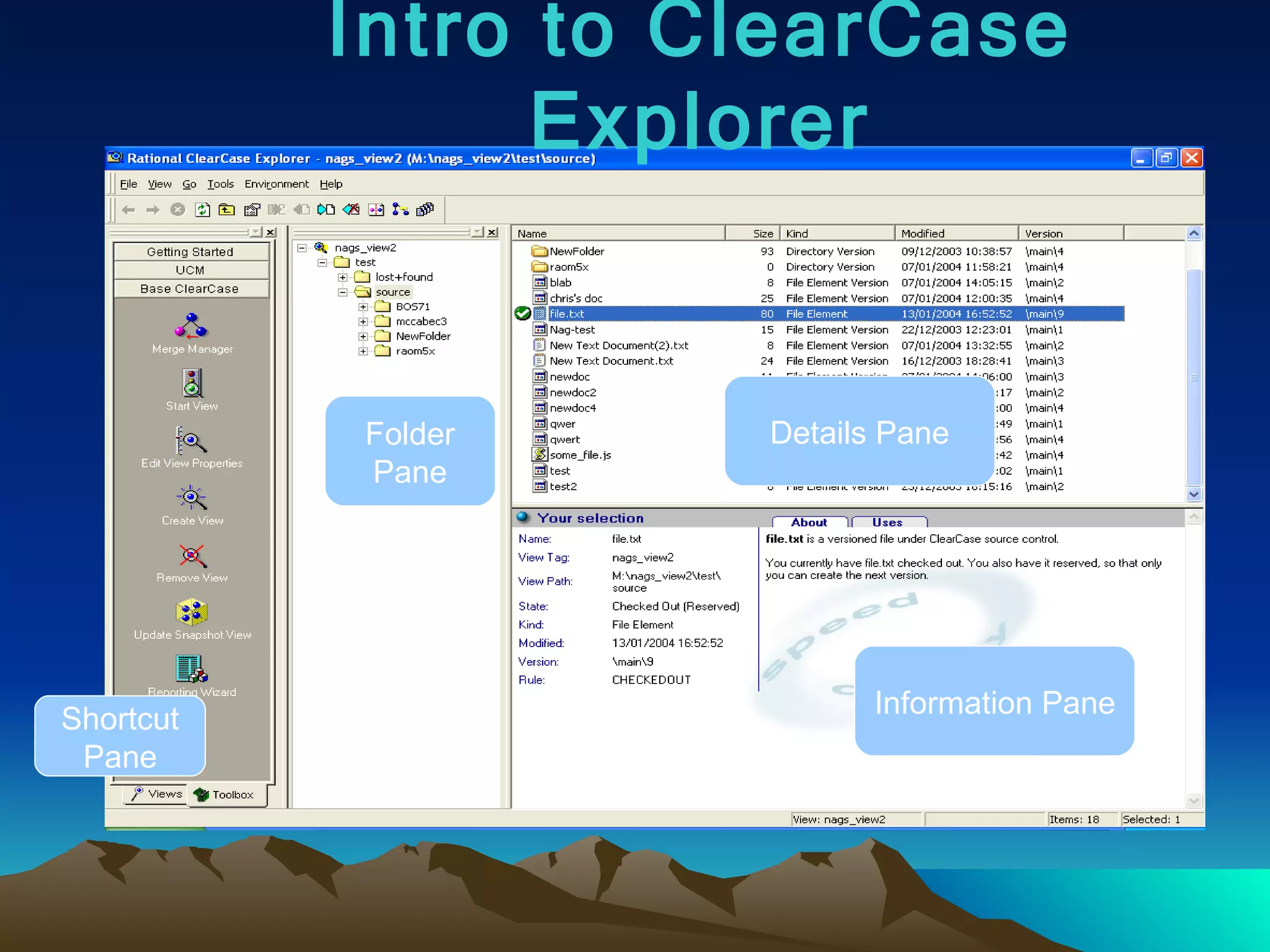 Shortcut Pane Folder Pane Details Pane Information Pane Intro to ClearCase Explorer 