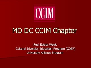 MD DC CCIM Chapter  Real Estate Week  Cultural Diversity Education Program (CDEP) University Alliance Program  