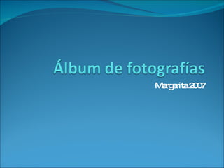 Margarita 2007 