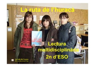 Activitats de La Ruta de l'huracà