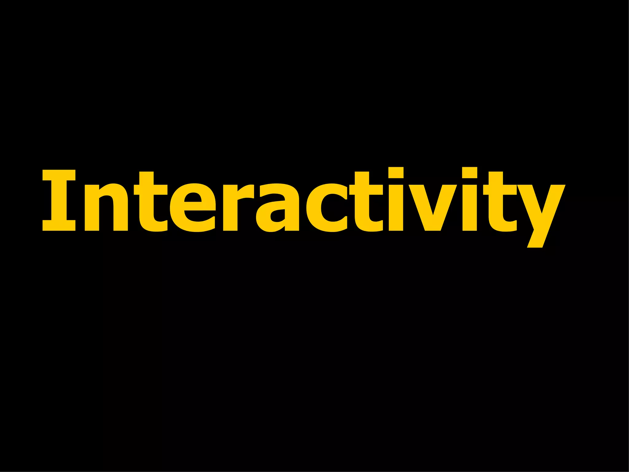 Interactivity 