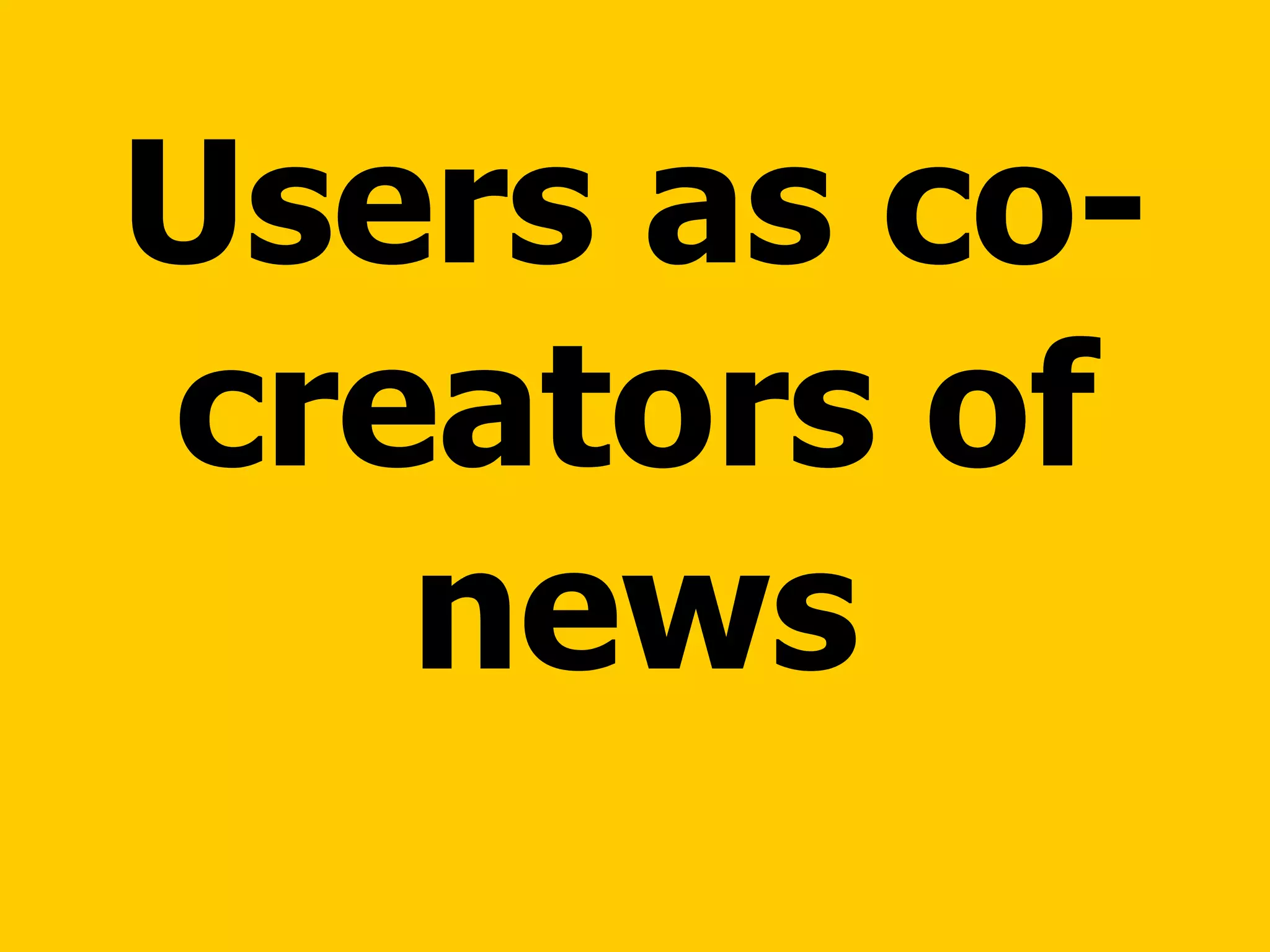 Users as co-creators of news 