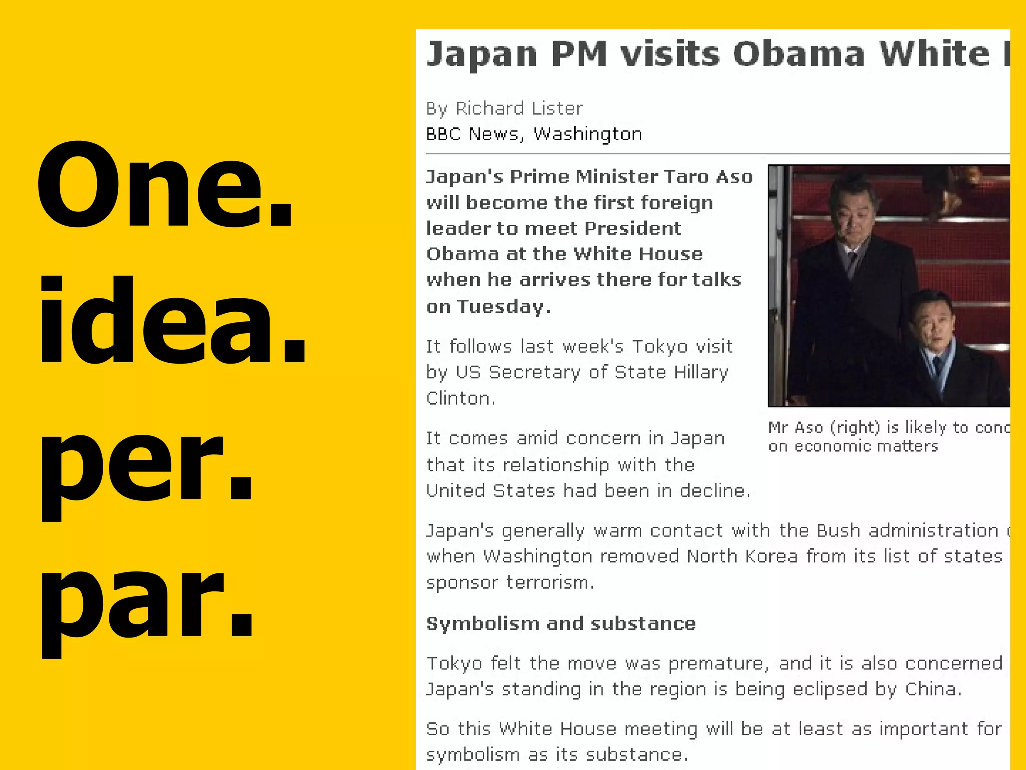 One. idea. per. par. Jakob Nielsen:  http://bit.ly/ZYni   