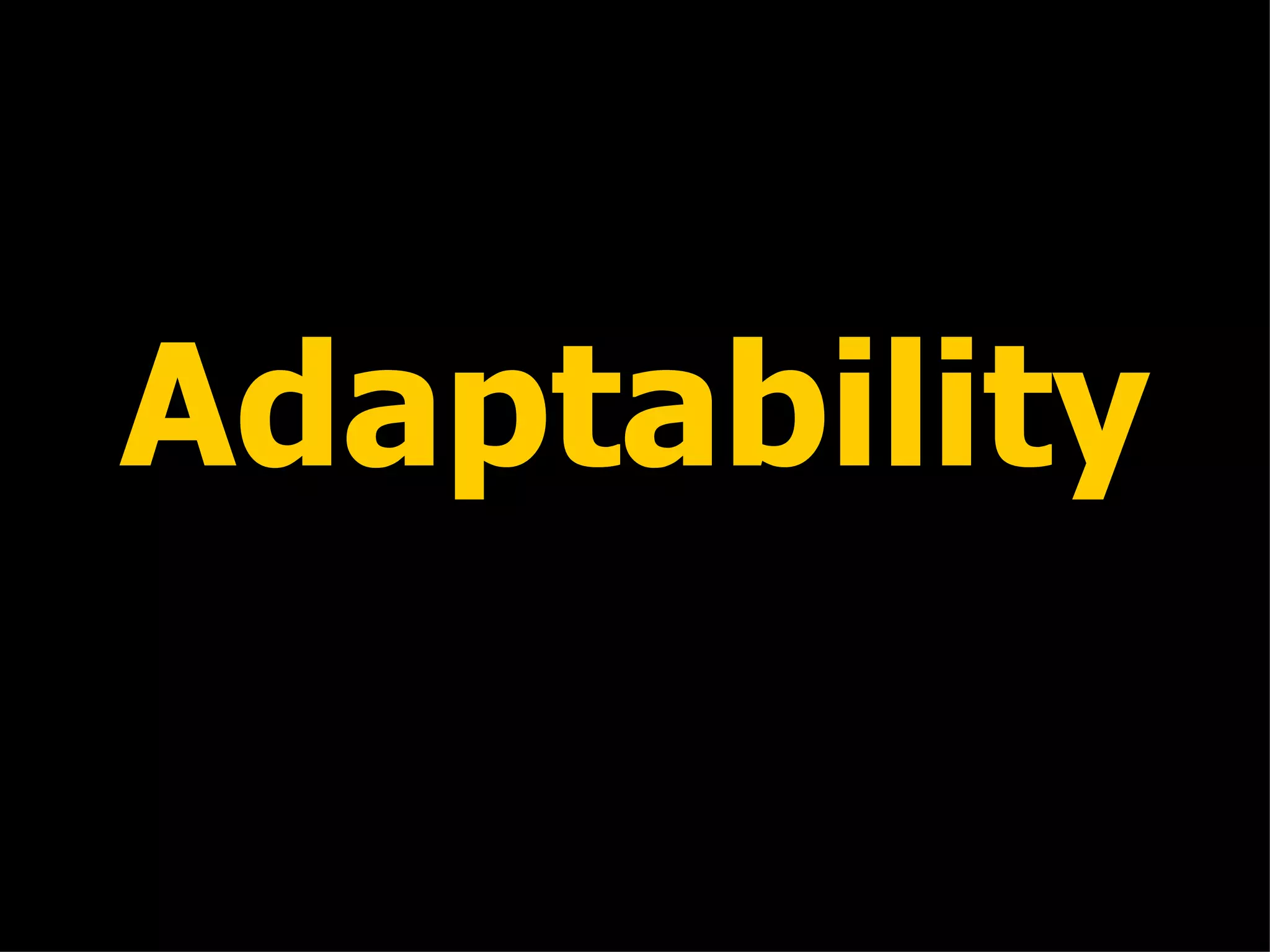 Adaptability 