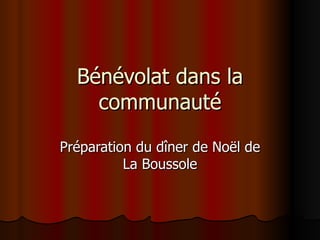 Préparation du dîner de Noël de La Boussole Bénévolat dans la communauté 