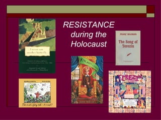 RESISTANCE during the Holocaust 