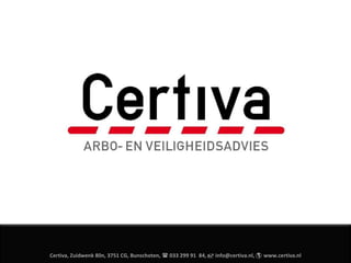 Certiva, Zuidwenk 80n, 3751 CG, Bunschoten,    033 299 91  84,    info@certiva.nl,    www.certiva.nl 
