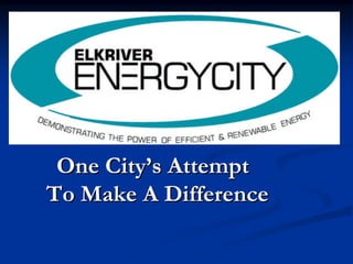 One City’s Attempt
To Make A Difference
 