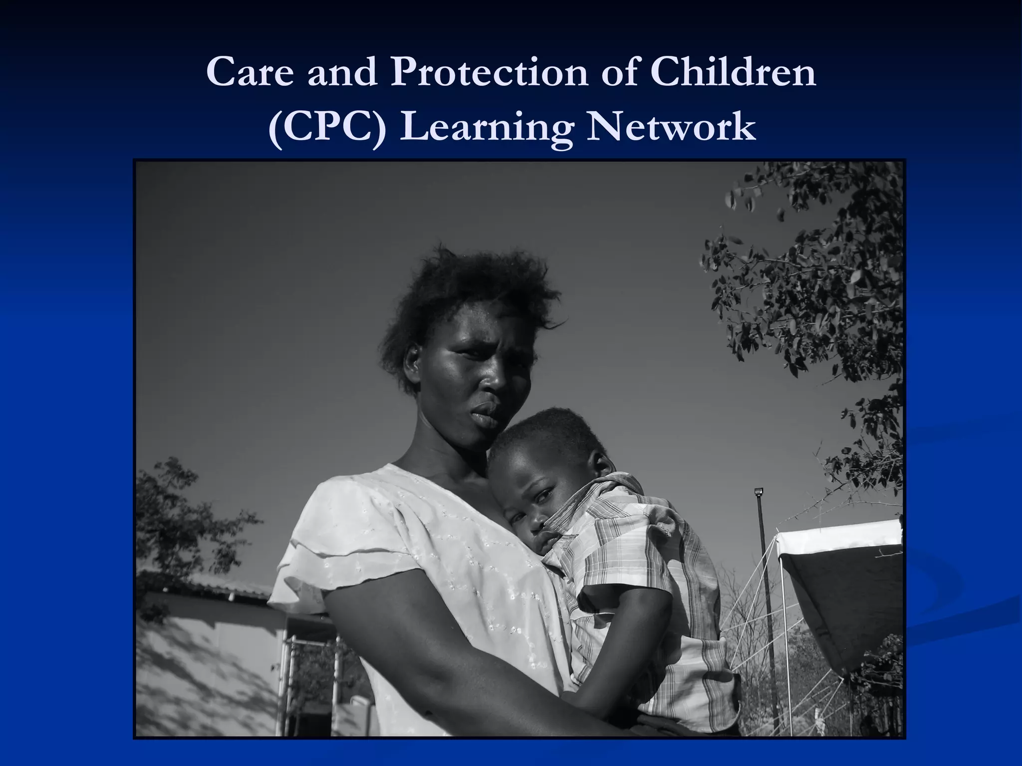 Care and Protection of Children (CPC) Learning Network 