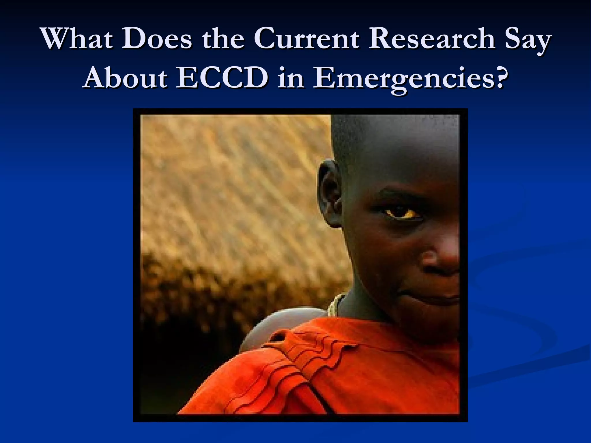 What Does the Current Research Say About ECCD in Emergencies? 