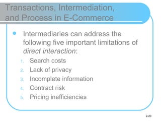 Transactions, Intermediation,  and Process in E-Commerce <ul><li>Intermediaries can address the following five important l...
