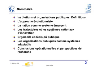 Sommaire

             Institutions et organisations publiques: Définitions
             L’approche évolutionniste
       ...