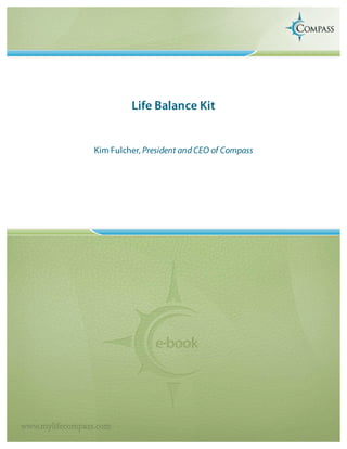 Life Balance Kit


Kim Fulcher, President and CEO of Compass
 