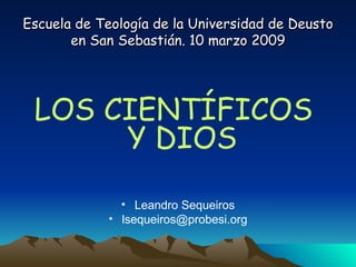 Escuela de Teología de la Universidad de Deusto en San Sebastián. 10 marzo 2009 ,[object Object],[object Object],[object Object]