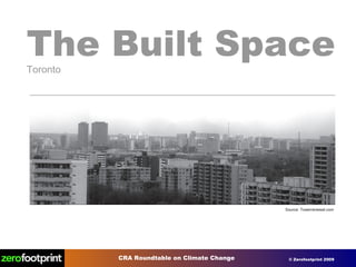 The Built Space Toronto Source: Towerrenewal.com 