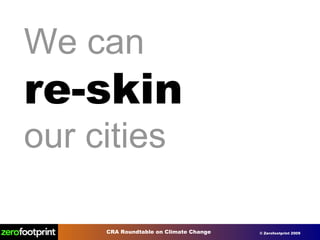 We can re-skin our cities 