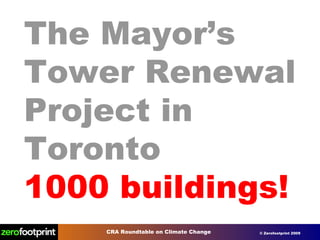 The Mayor’s Tower Renewal Project in Toronto 1000 buildings! 