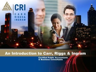 An Introduction to Carr, Riggs & Ingram 