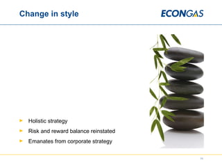 Change in style Holistic strategy Risk and reward balance reinstated Emanates from corporate strategy 