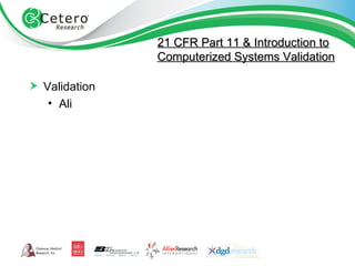 21 CFR Part 11 & Introduction to Computerized Systems Validation Validation Ali 