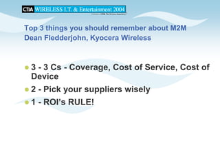 CTIA 2004 Wireless I.T. & Entertainment, "M2M Seminar Panel Discussions", Jean Barrette, Moderator