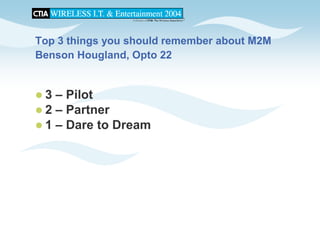 CTIA 2004 Wireless I.T. & Entertainment, "M2M Seminar Panel Discussions", Jean Barrette, Moderator