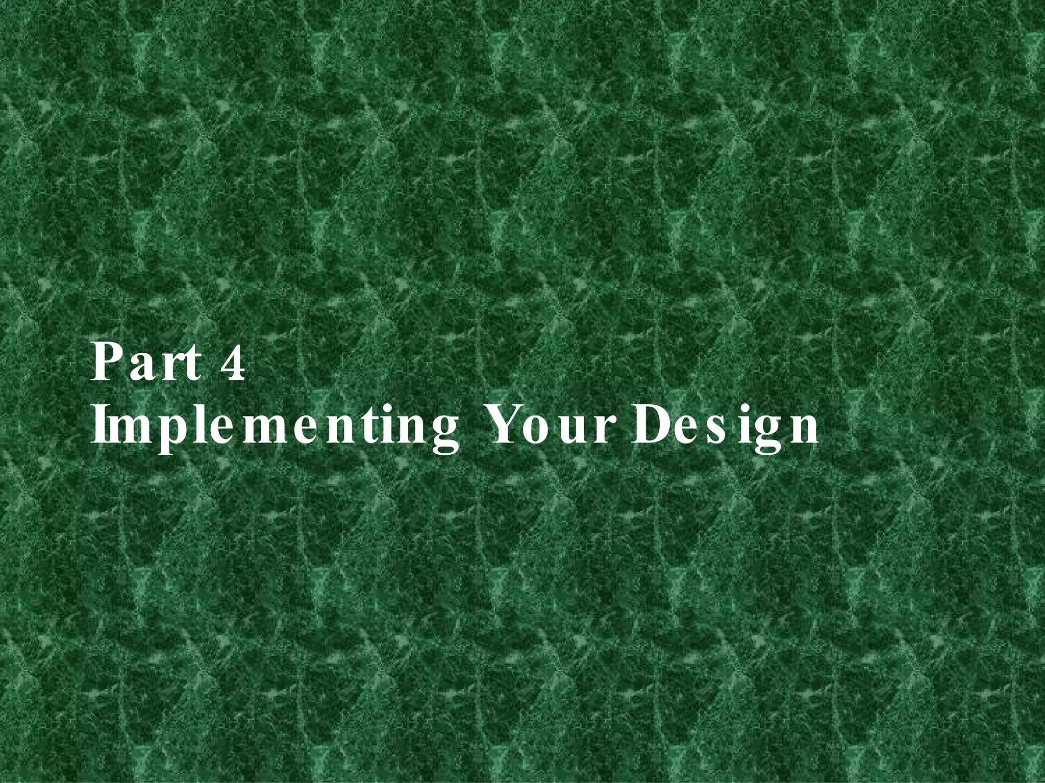 Part 4 Implementing Your Design 