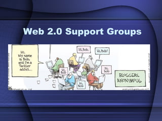 Web 2.0 Support Groups 