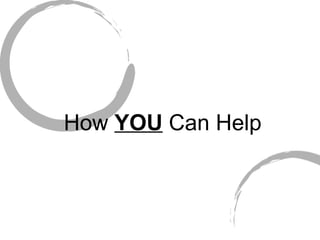 How  YOU  Can Help 