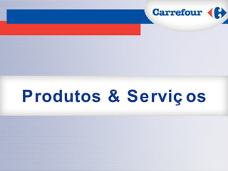 Produtos & Serviços 