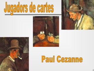 Jugadors de cartes Paul Cezanne 