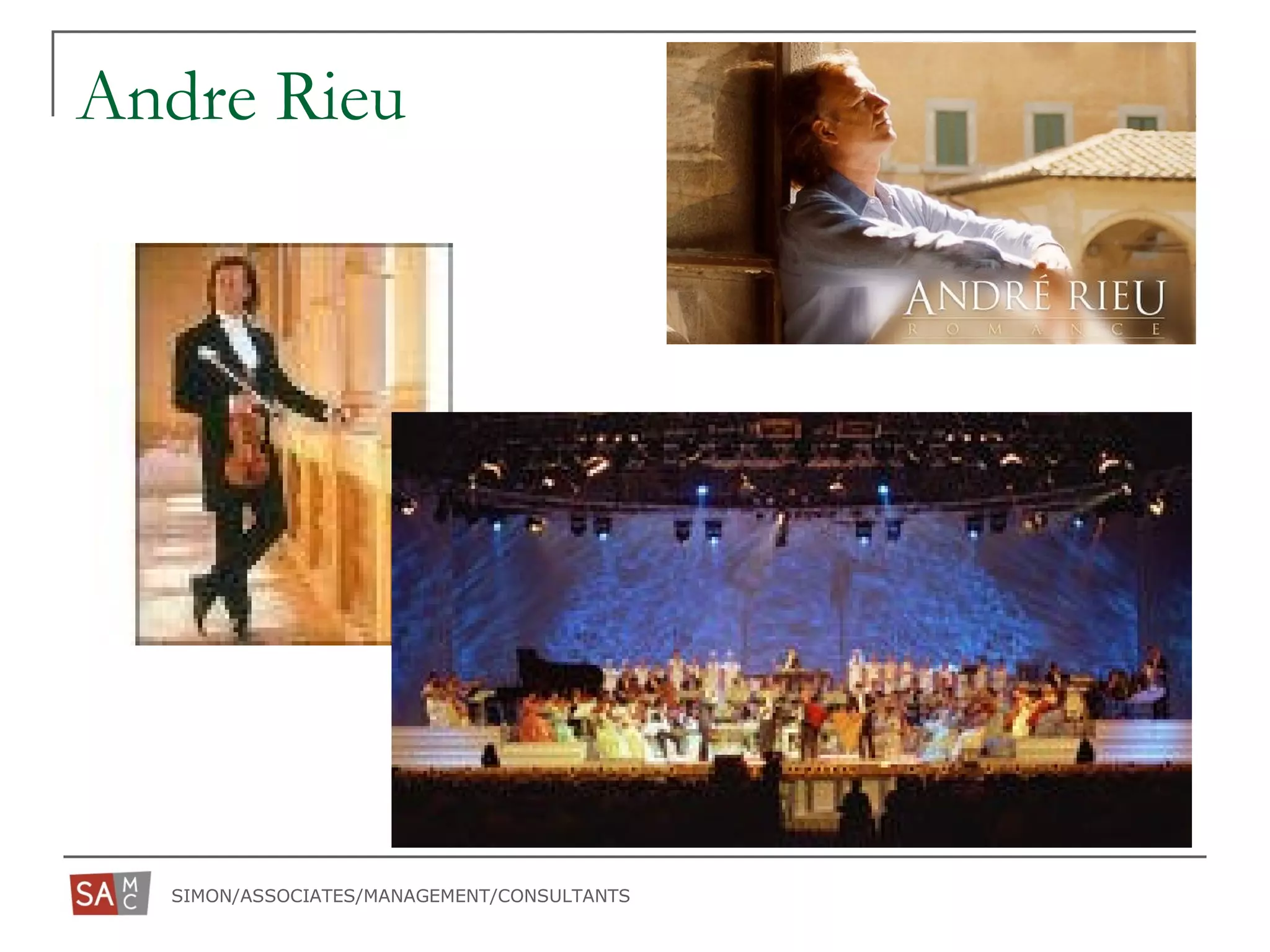 SIMON/ASSOCIATES/MANAGEMENT/CONSULTANTS
Andre Rieu
 